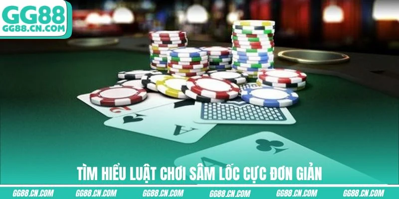 Tìm hiểu luật chơi Sâm Lốc cực đơn giản Tìm hiểu luật chơi Sâm Lốc cực đơn giản