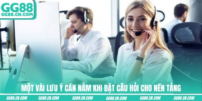 Một vài lưu ý cần nắm khi đặt câu hỏi cho nền tảng Một vài lưu ý cần nắm khi đặt câu hỏi cho nền tảng