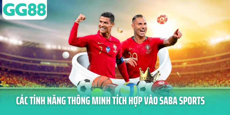 Các tính năng thông minh tích hợp vào saba sports